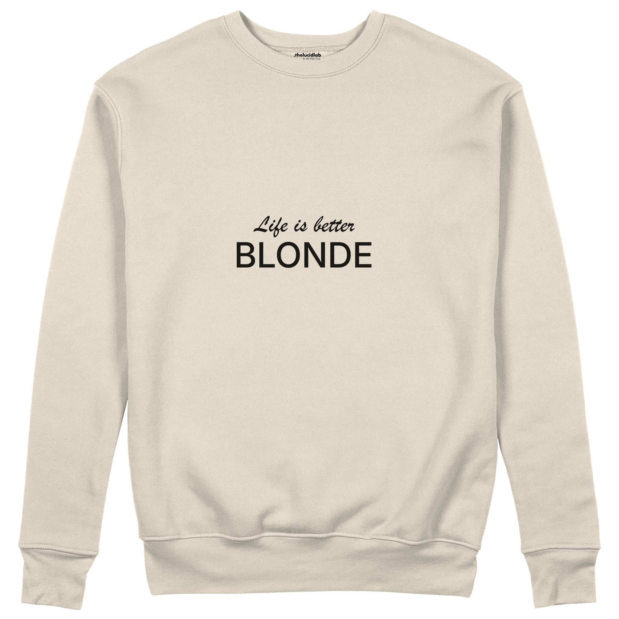 Life is better Blonde Sweatshirt Bej Ön