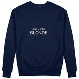 Life is better Blonde Sweatshirt Lacivert Ön