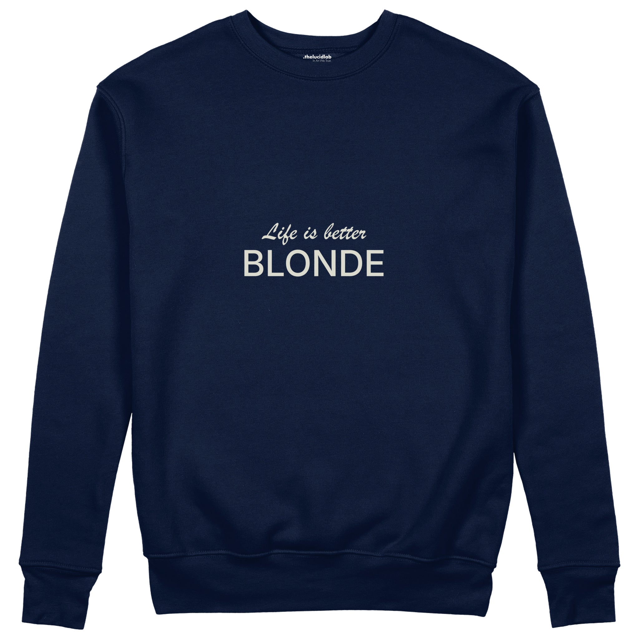 Life is better Blonde Sweatshirt Lacivert Ön