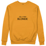 Life is better Blonde Sweatshirt Turuncu Ön