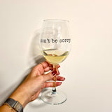 Don't Be Sorry / Written Paşabahçe Wine Glass