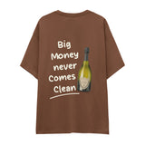 Big Money Never Comes Clean Oversize Tişört
