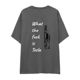 What The Fuck Is Tesla Oversize Tişört