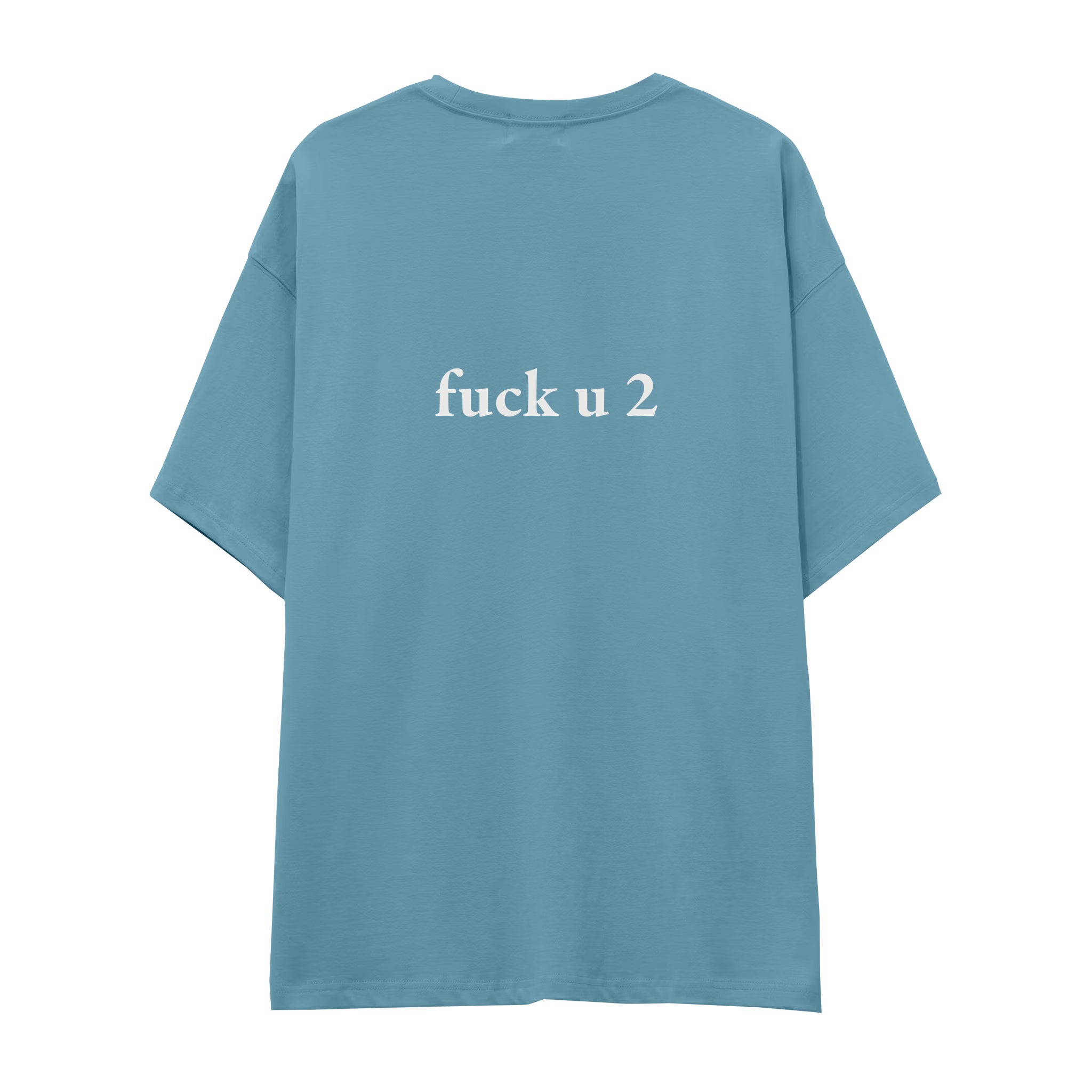FUCK U Oversize Tişört