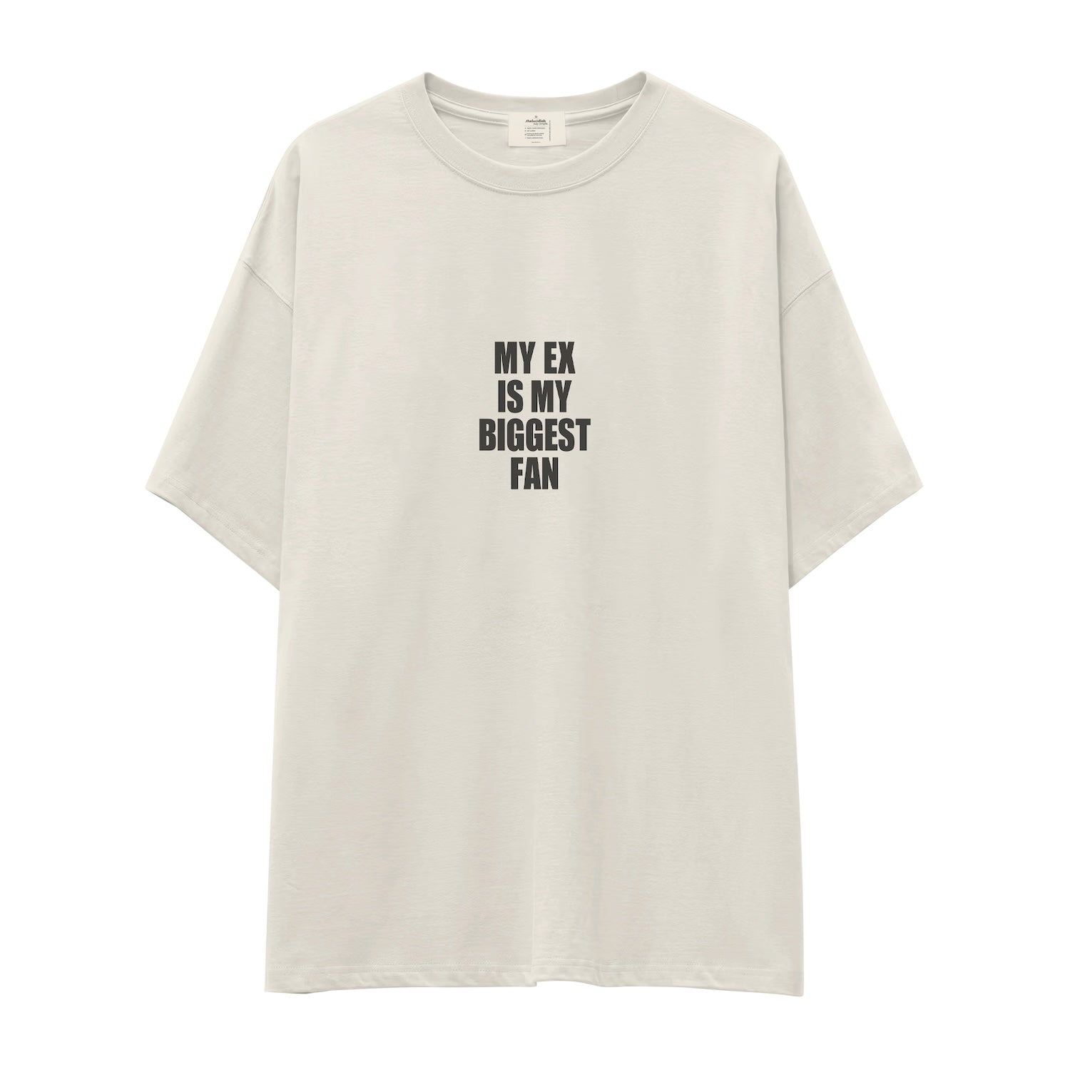 My Ex Is My Biggest Fan Oversize Tişört