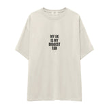 My Ex Is My Biggest Fan Oversize Tişört