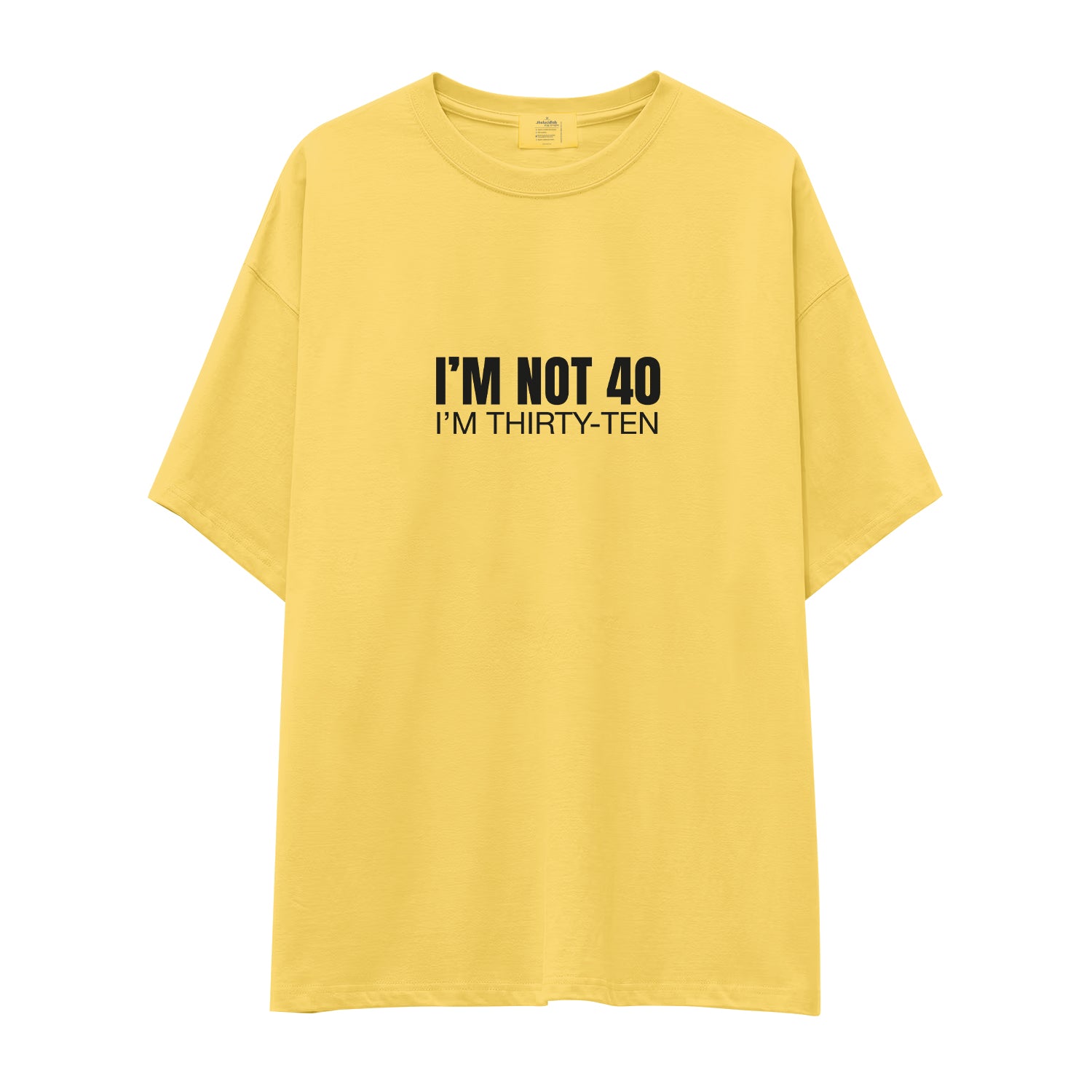 I’m Not 40 Oversize Tişört