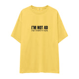 I’m Not 40 Oversize Tişört