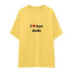 I Love Hot Dads Oversize Tişört