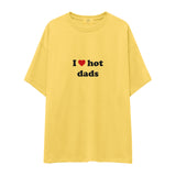 I Love Hot Dads Oversize Tişört