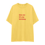 Kiss Me It's My Birthday Oversize Tişört