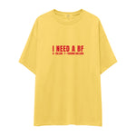 I Need a BF Oversize Tişört