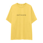 Don't Be Sorry Oversize Tişört