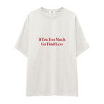 Go Find Less Oversize Tişört