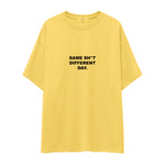 Same Sh*t Different Day Oversize Tişört