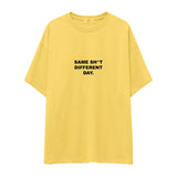 Same Sh*t Different Day Oversize Tişört