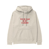 Your Dad Is My Cardio Hoodie