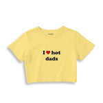 I Love Hot Dads Crop Tişört