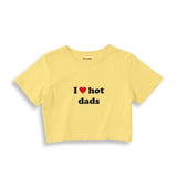 I Love Hot Dads Crop Tişört