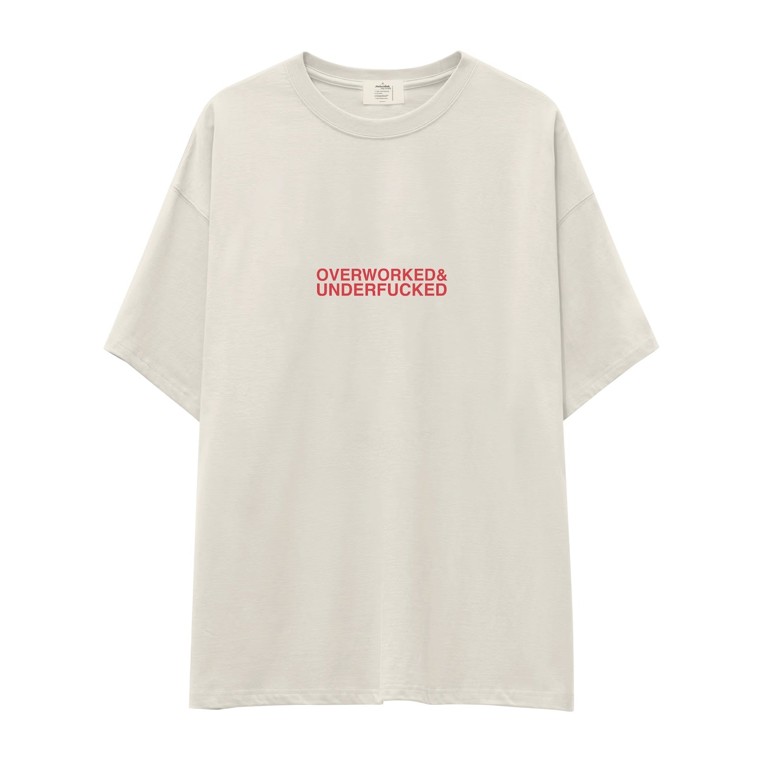 Overworked & Underfucked Oversize Tişört