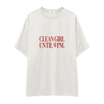 Clean Girl Until 9 PM Oversize Tişört