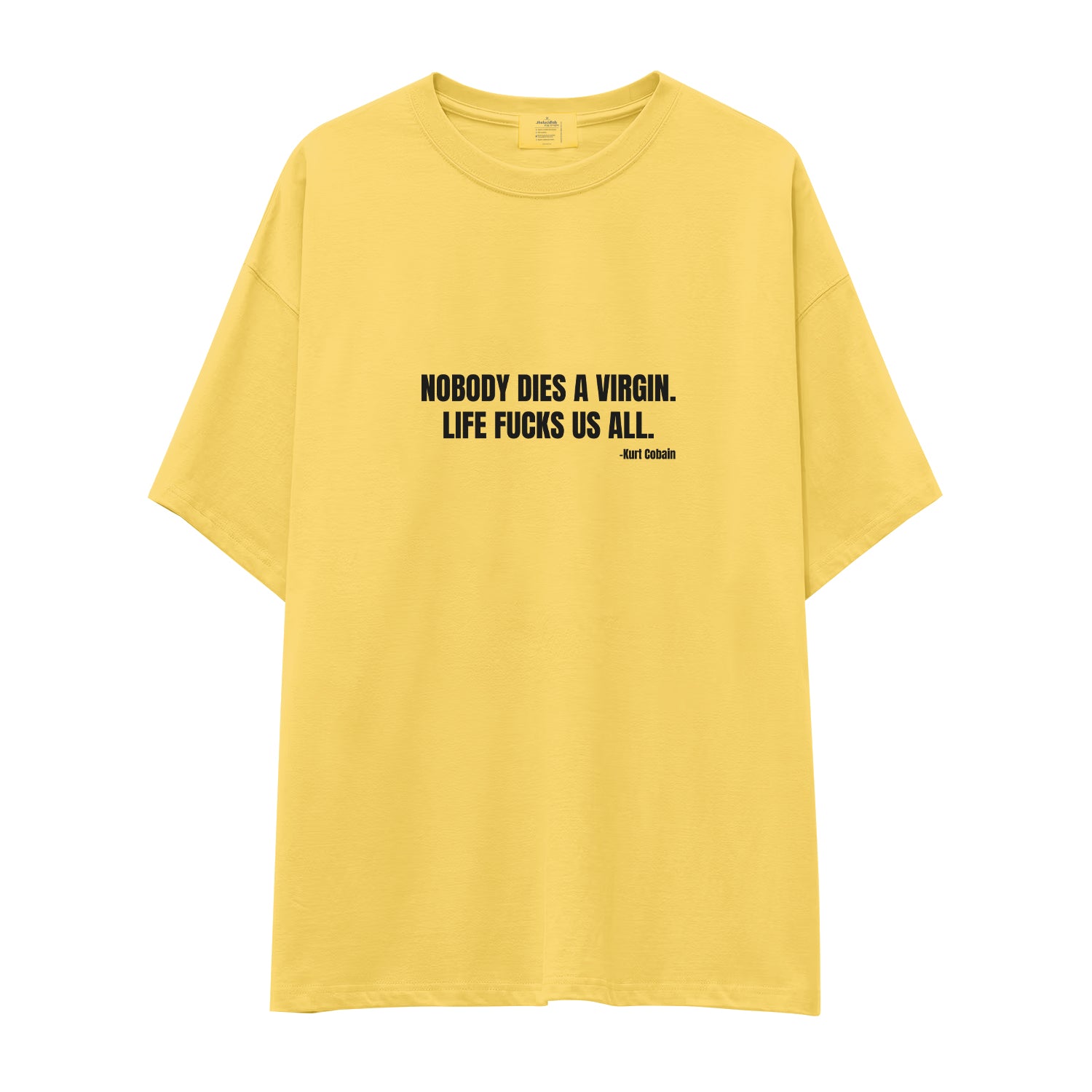 Nobody Dies A Virgin Life Fucks Us All Oversize Tişört