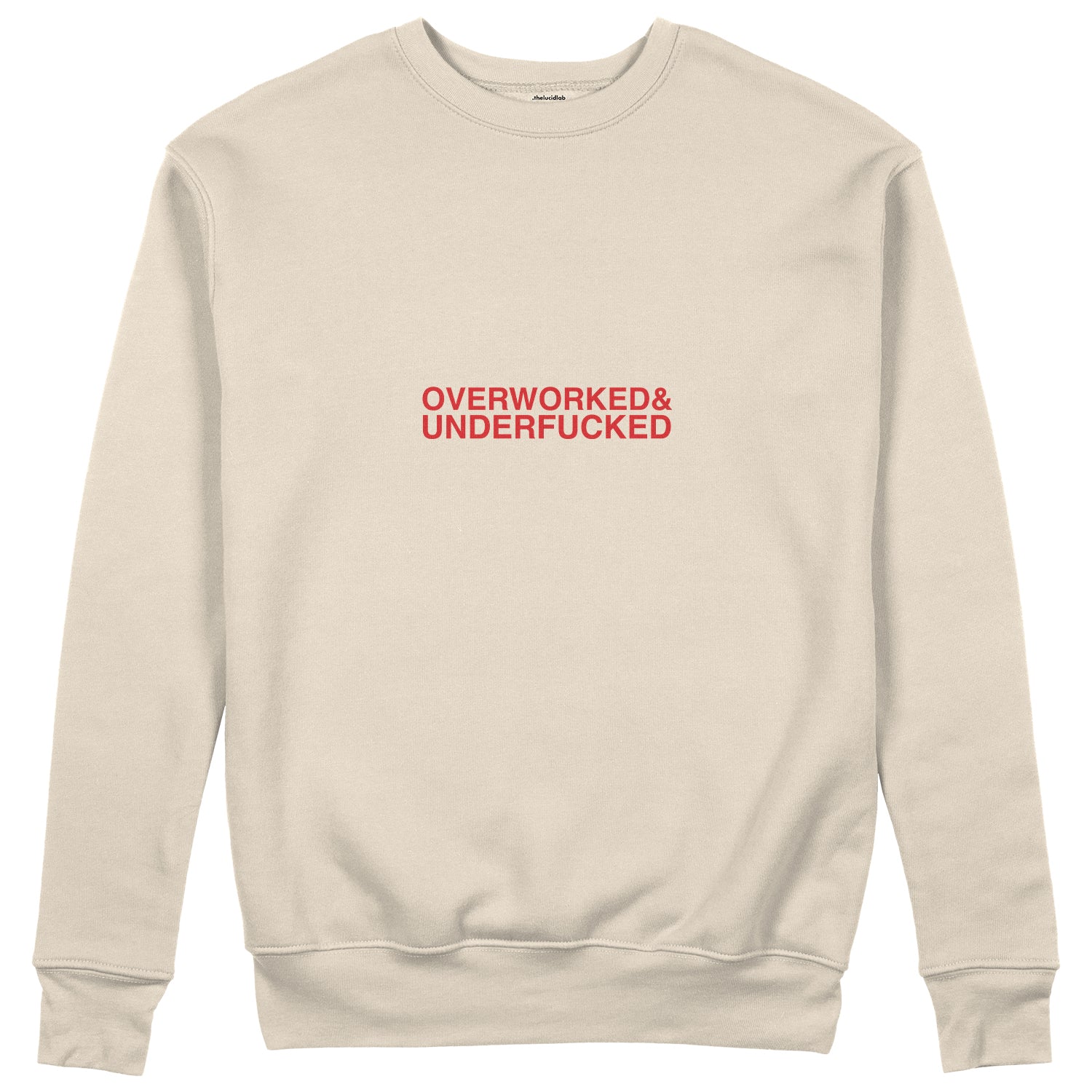 Overworked & Underfucked Sweatshirt