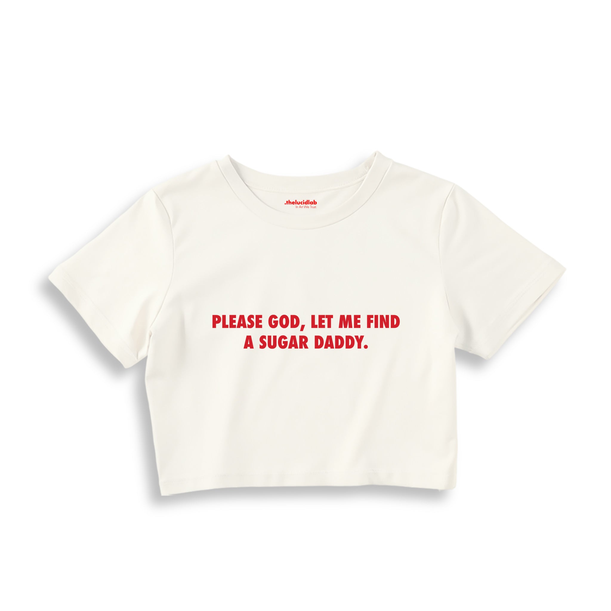 Please God Let Me Find A Sugar Daddy Crop Tişört — Ekru