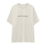 Don't Be Sorry Oversize Tişört