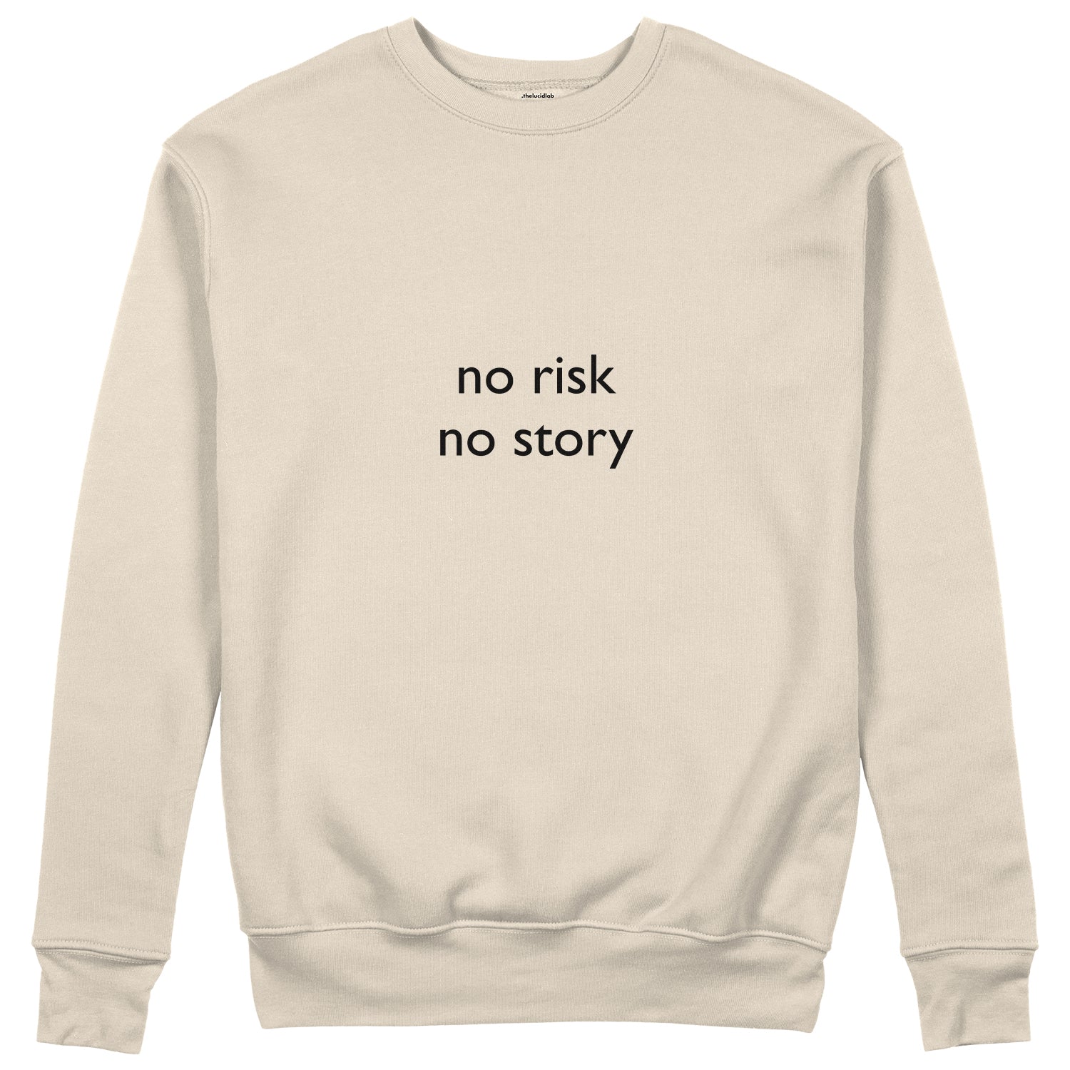 No Risk No Story Sweatshirt