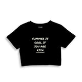 Summer Is Cool If You're Rich Crop Tişört