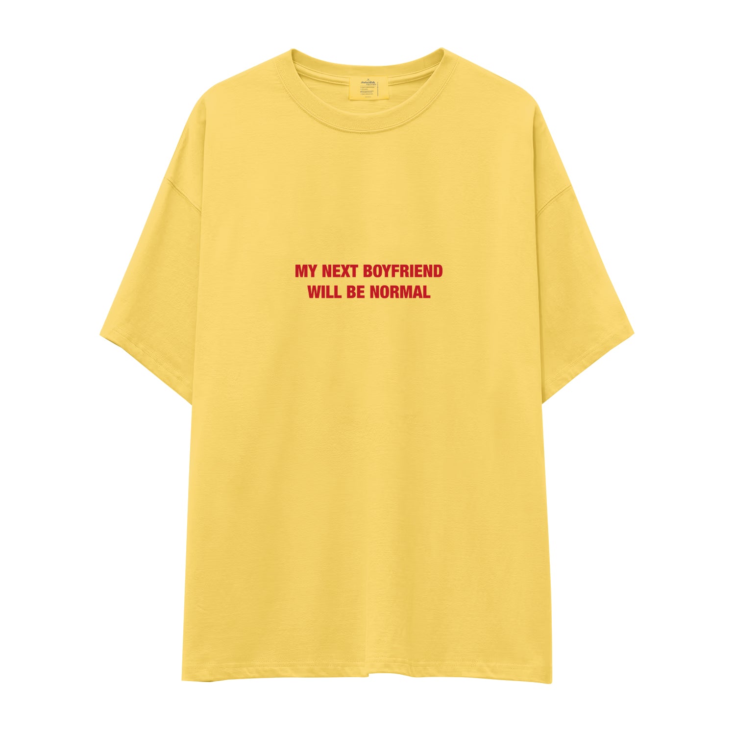 My Next Boyfriend Will Be Normal Oversize Tişört