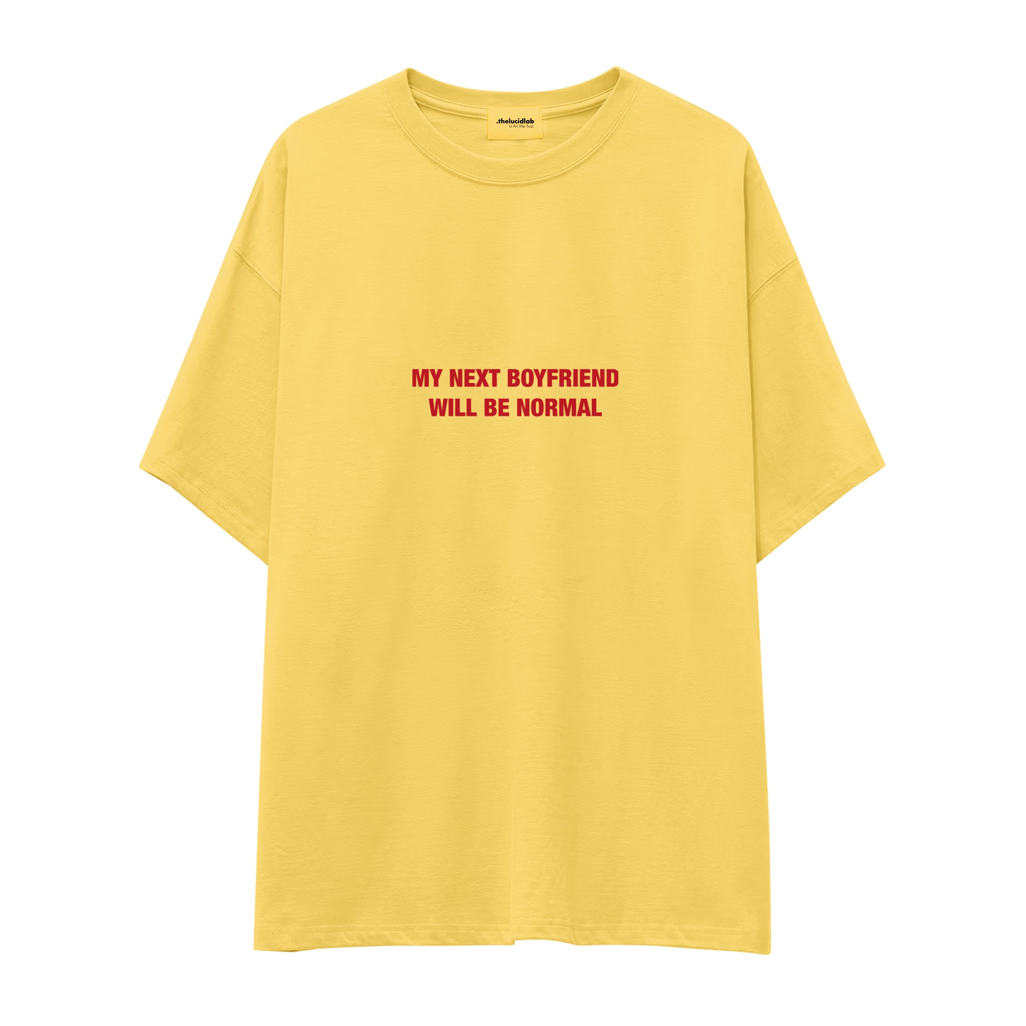 My Next Boyfriend Will Be Normal Oversize Tişört