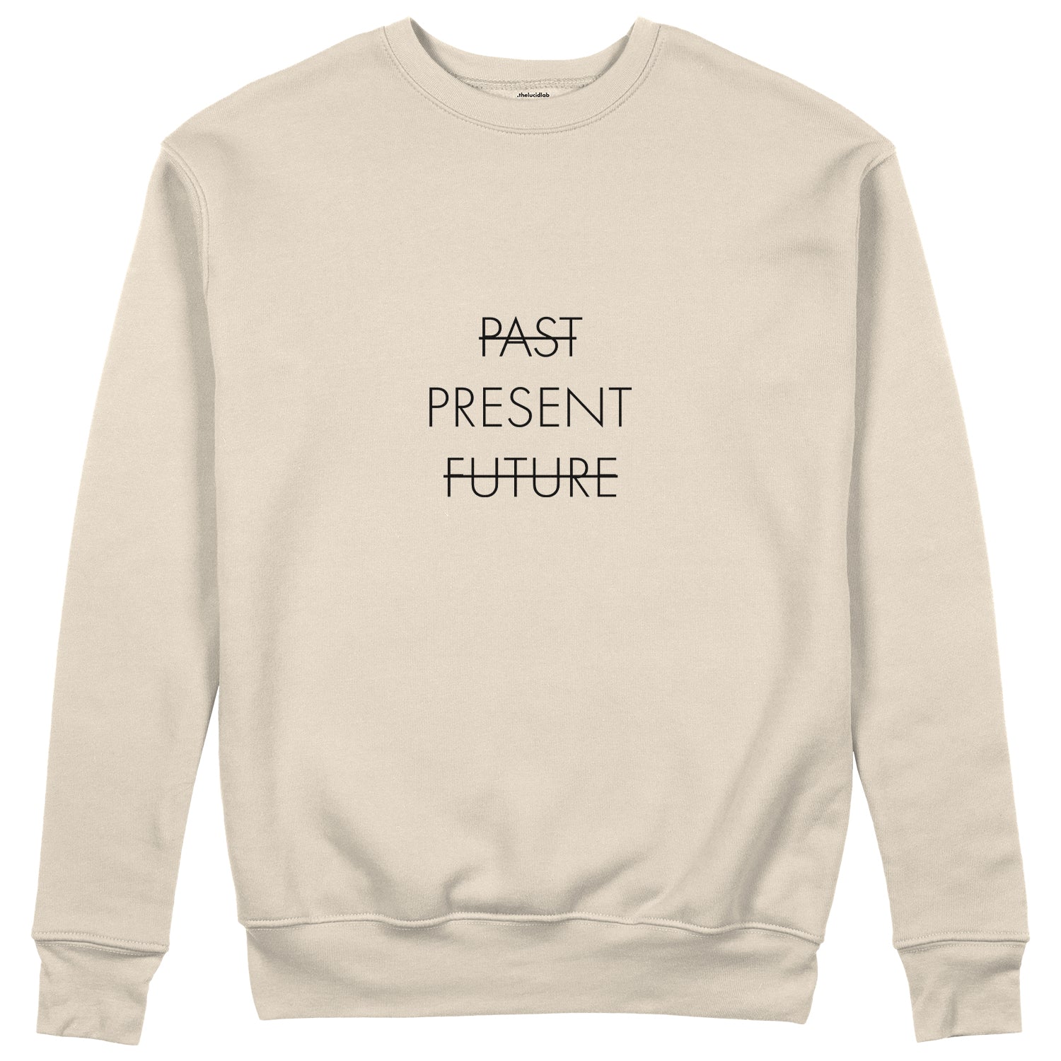 Past Present Future Sweatshirt