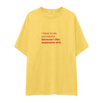 I Like Expensive Shit Oversize Tişört