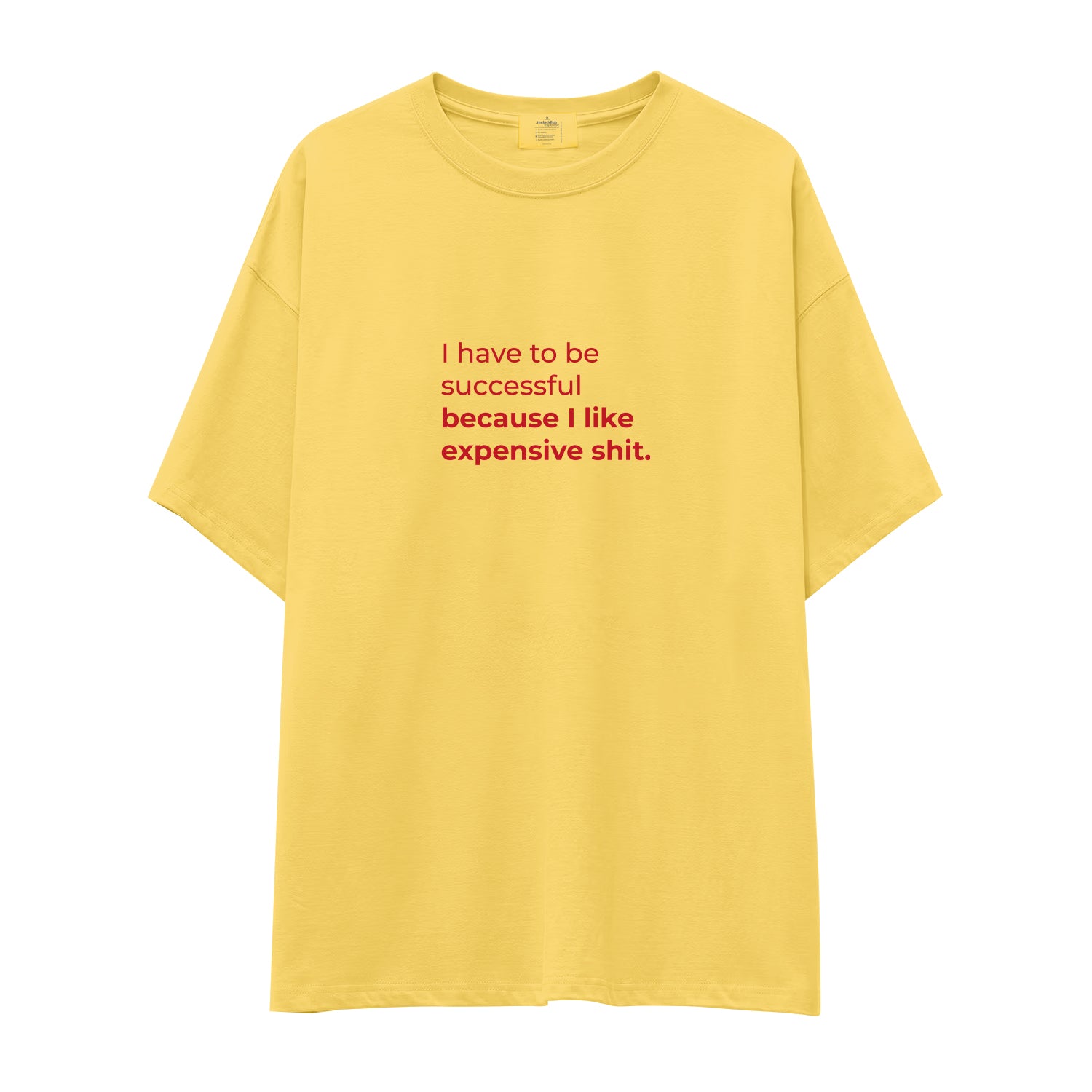 I Like Expensive Shit Oversize Tişört