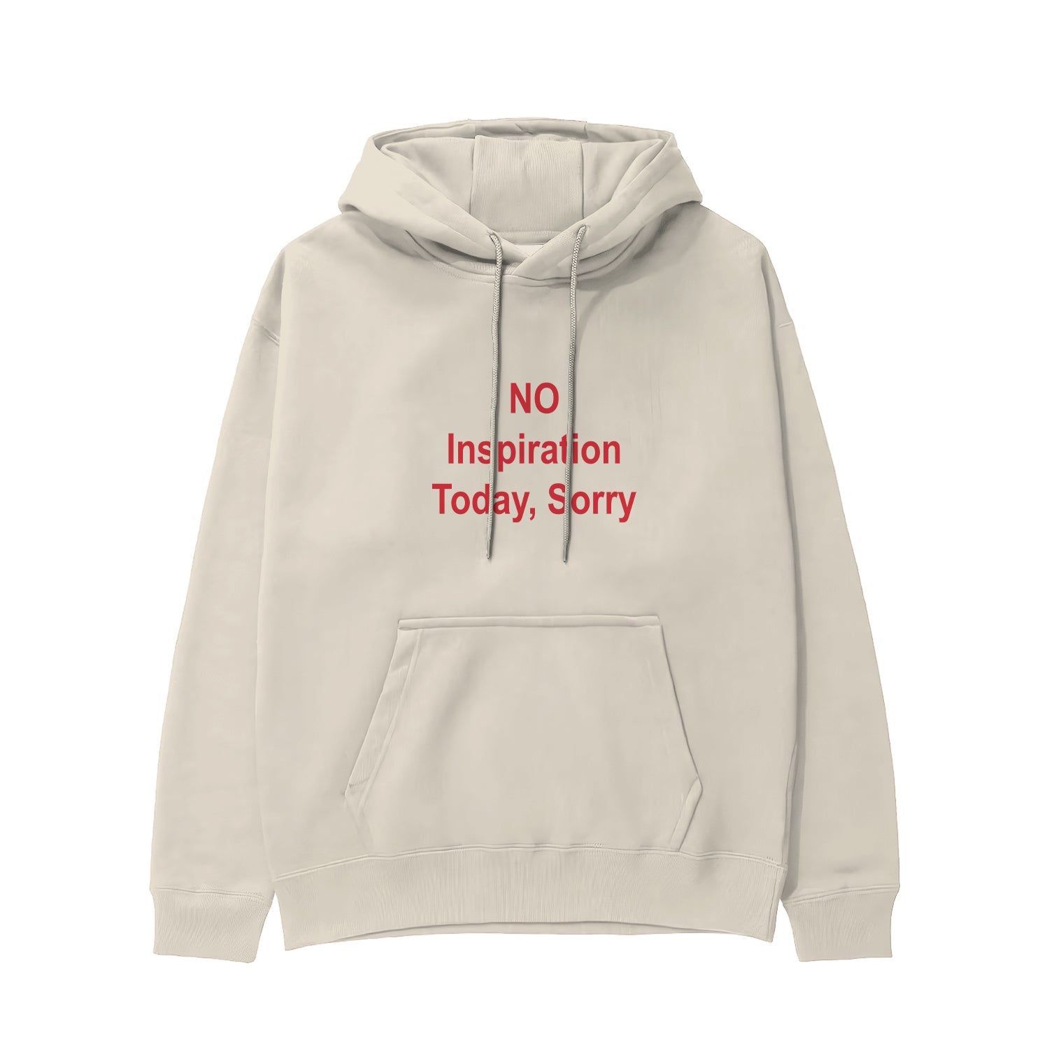 No Inspiration Today Sorry Hoodie