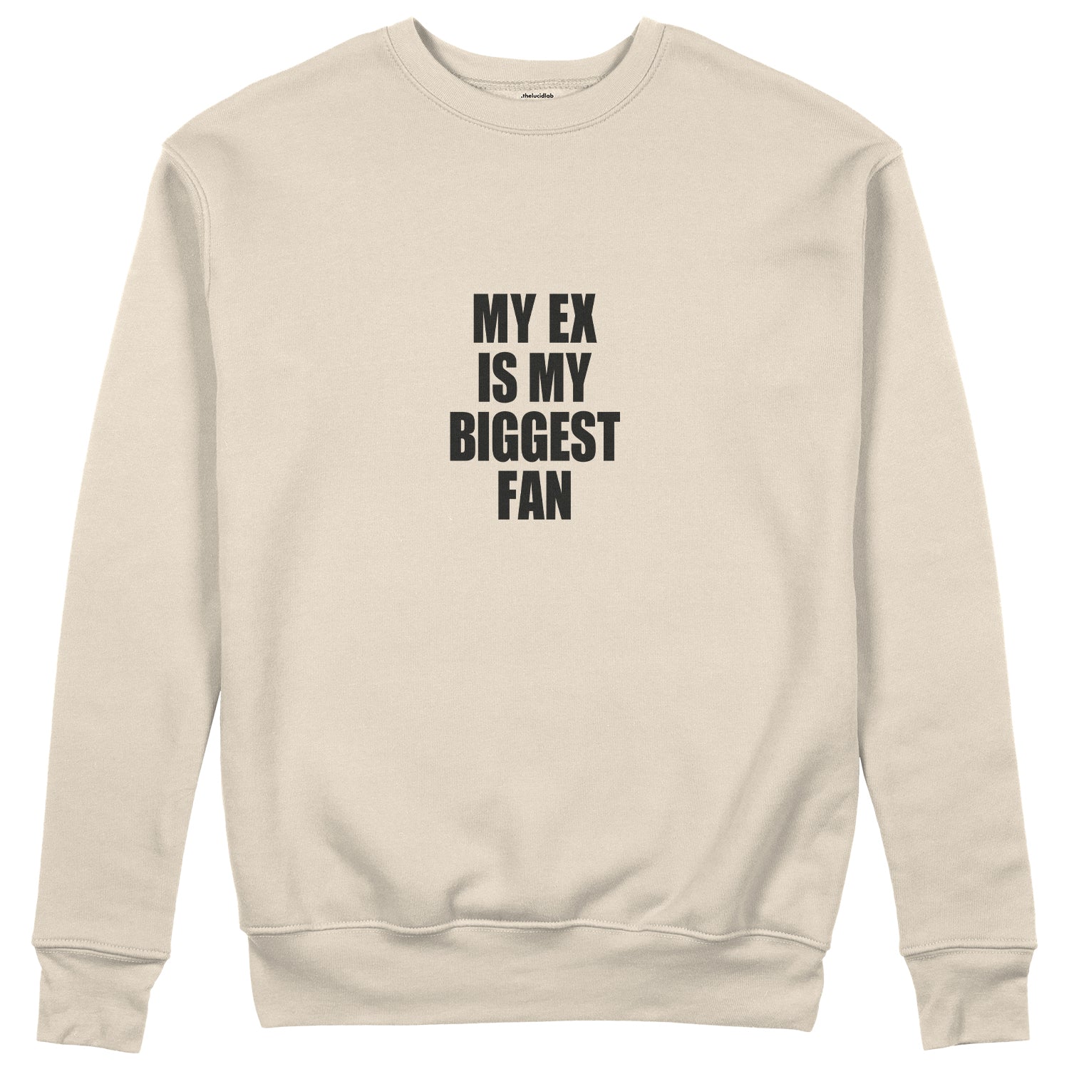 My Ex Is My Biggest Fan Sweatshirt