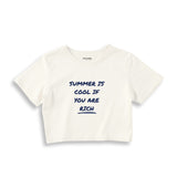 Summer Is Cool If You're Rich Crop Tişört