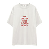 I Miss Is Extra Money Oversize Tişört