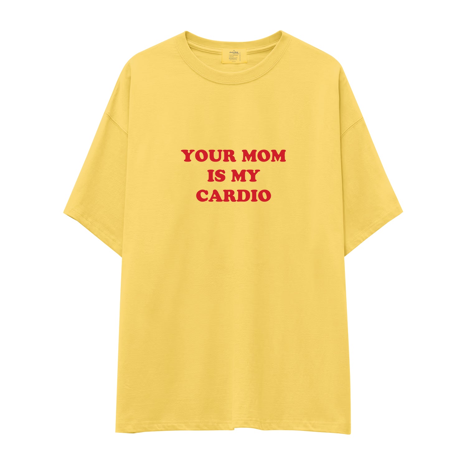 Your Mom Is My Cardio Oversize Tişört