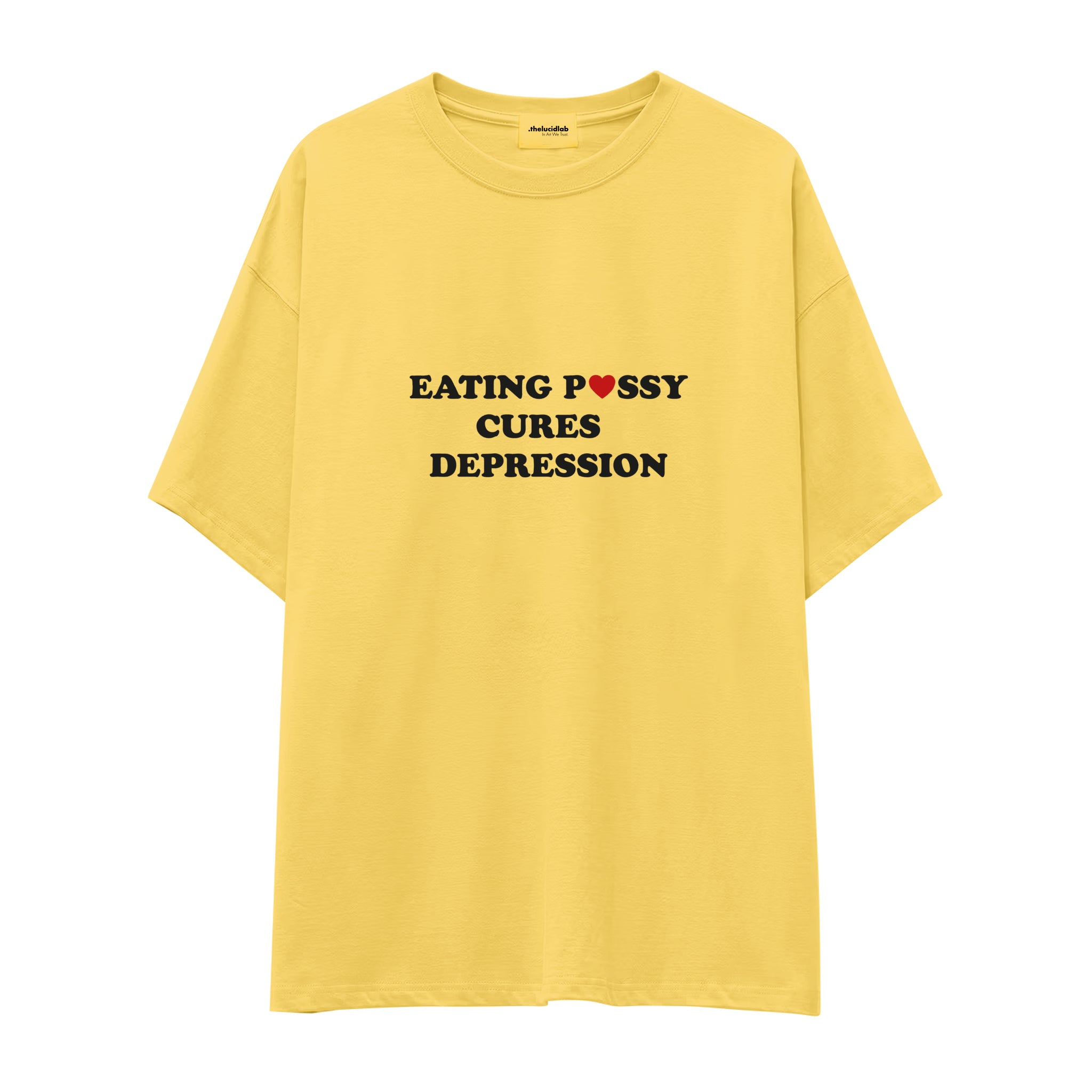 Eating Pussy Cures Depression Oversize Tişört