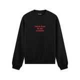 Your Dad Is My Cardio Oversize Sweatshirt
