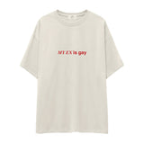 My Ex Is Gay Oversize Tişört