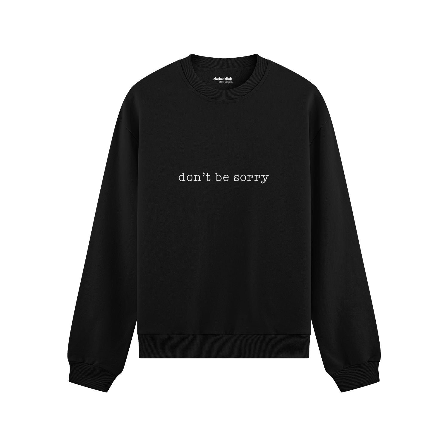 Don't Be Sorry Oversize Sweatshirt
