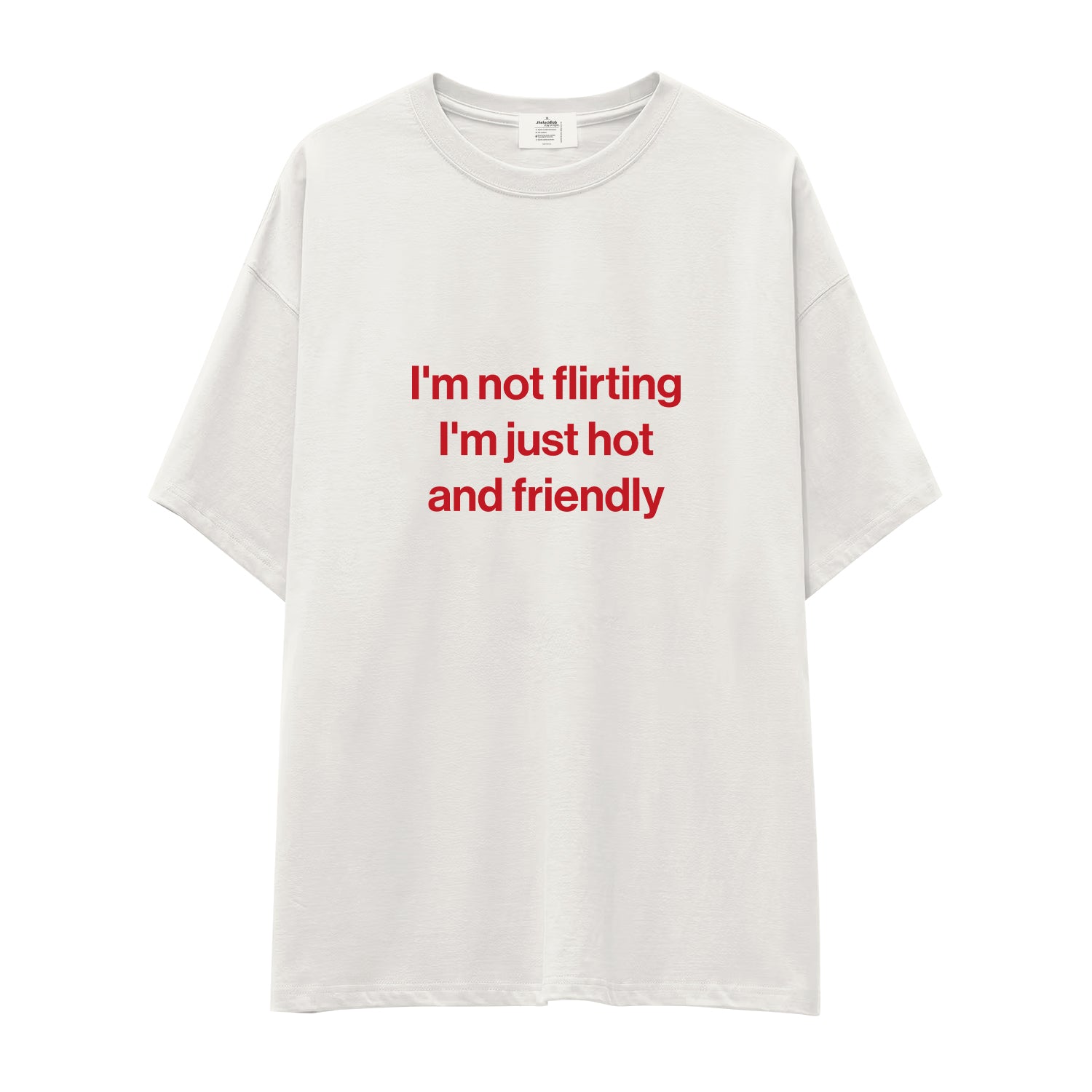 I'm Not Flirting Oversize Tişört