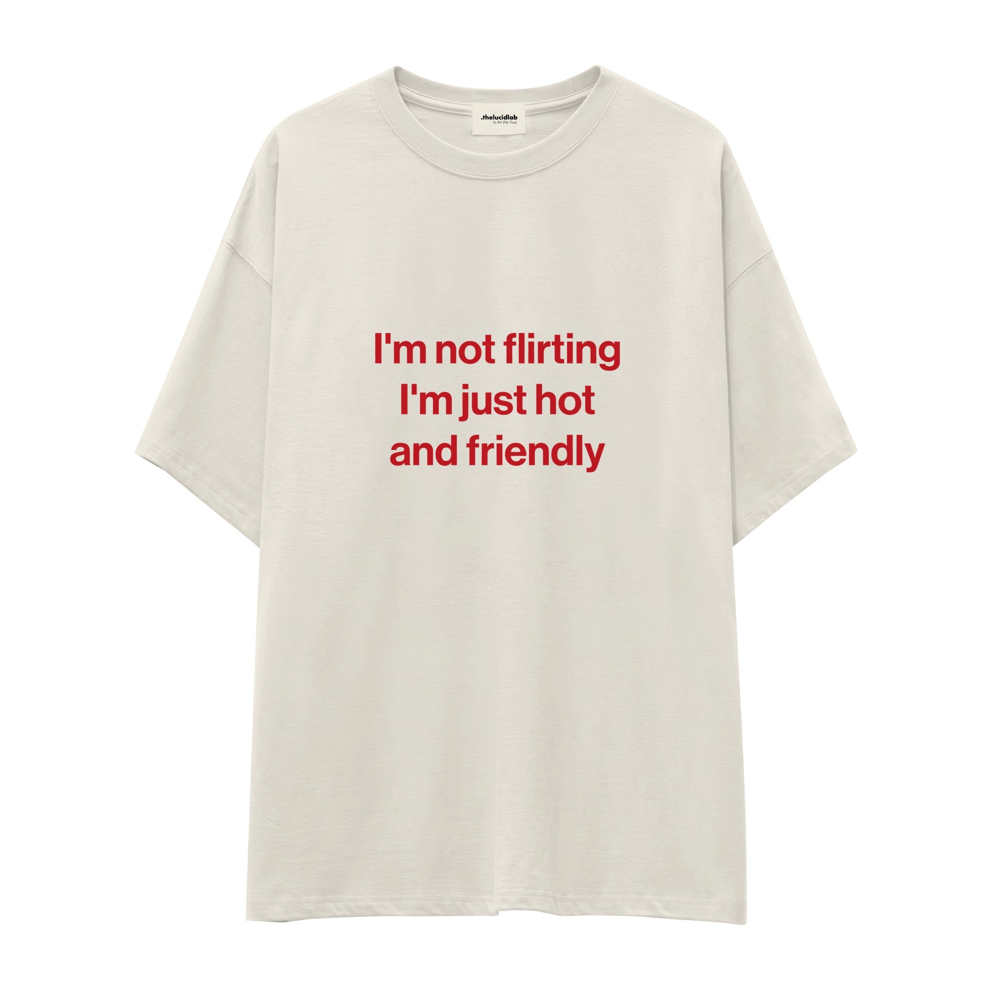I'm Not Flirting Oversize Tişört