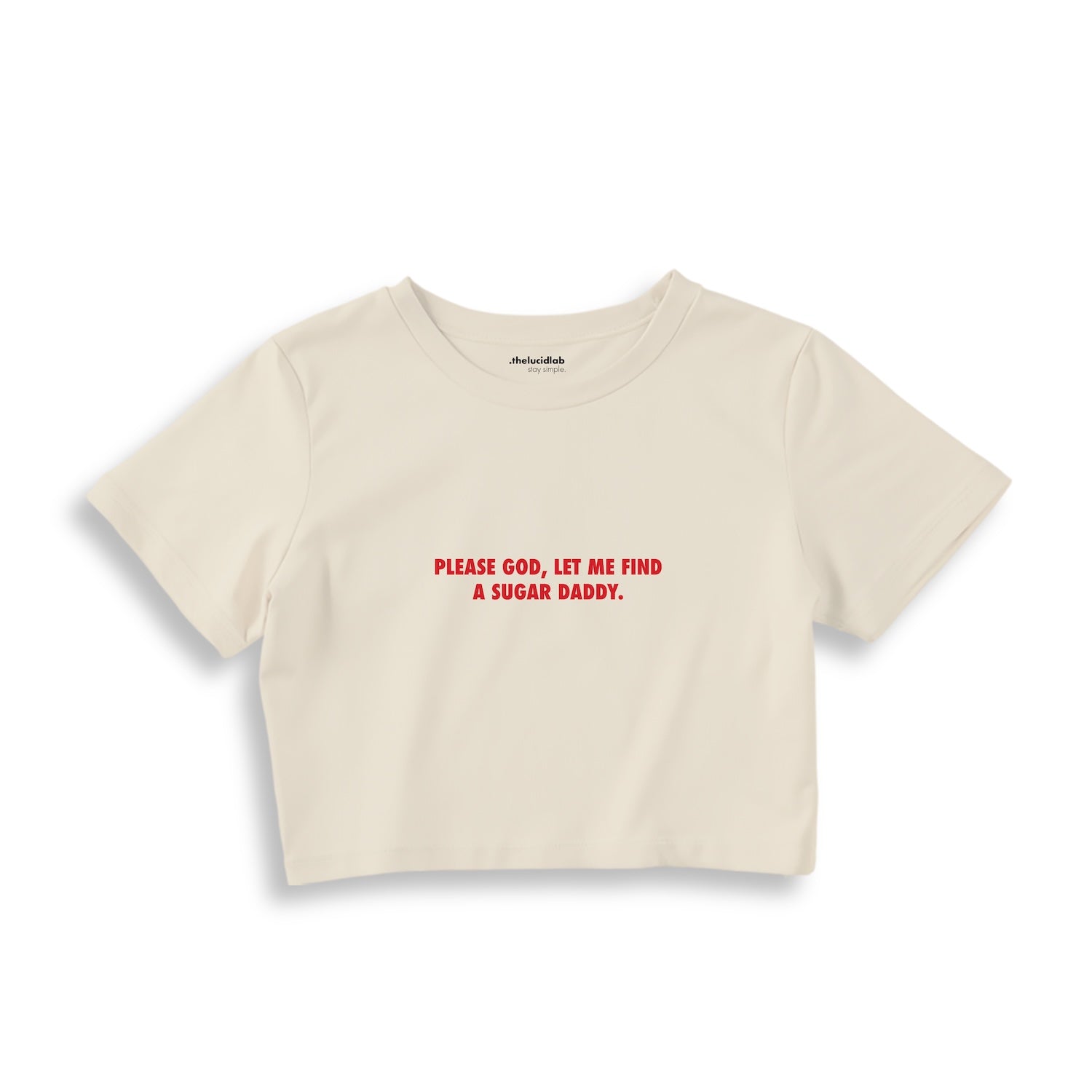 Please God Let Me Find A Sugar Daddy Crop Tişört