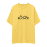 Life is better Blonde Oversize Tişört