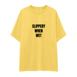 Slippery When Wet Oversize Tişört